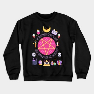 By the pricking of my thumbs, Something wicked this way comes. Crewneck Sweatshirt